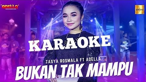BUKAN TAK MAMPU - KARAOKE Tasya Rosmala Adella