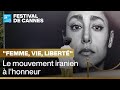 Festival de cannes  le mouvement iranien femme vie libert  lhonneur  france 24