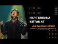 Hare krishna kirtan at A.R Rahman House: a rare glimpse inside the world of kirtan|Vikrant Krsna Das
