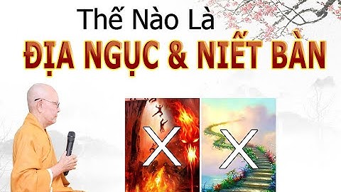 Thế Nào Là Địa Ngục Và Niết Bàn - Vấn Đáp HT.Thích Từ Thông