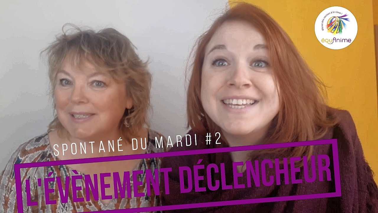 Spontané #2 - L'ÉVÈNEMENT DÉCLENCHEUR - Martine Dussart et Fanny Polet