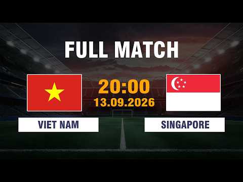 🔴 FULL MATCH | VIỆT NAM vs SINGAPORE | Việt Nam Tìm Khoảng Trống Trước Hàng Thủ Kỷ Luật