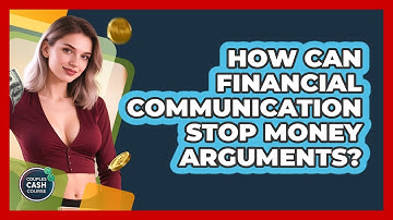 How Can Financial Communication Stop Money Arguments? - Couples Cash Course