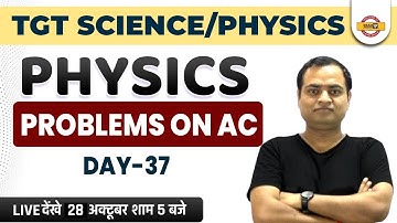 UP TGT 2022 PREPARATION | TGT PHYSICS CLASS | PROBLEMS ON AC | MCQs | PHYSICS BY RAVI SIR | 38