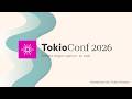TokioConf 2026 - Welcome & Opening Remarks - Evan Phoenix