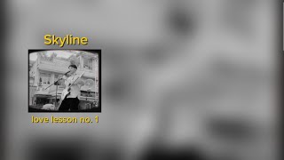 Download lagu Skyline - love lesson no. 1 sped up (Lirik dan Terjemahan)