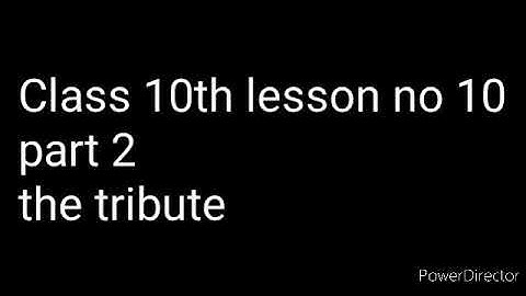 class 10th lesson no 10 the tribute part 2