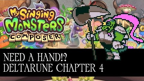 NEED A HAND!? - Toby Fox - Deltarune Chapter 4 (My Singing Monsters Composer Cover)