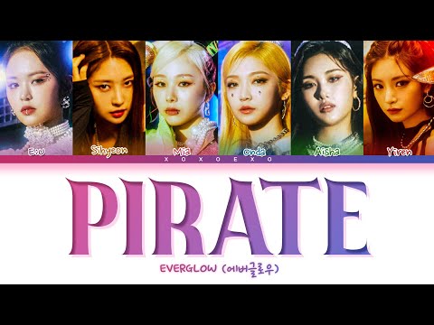 EVERGLOW PIRATE Lyrics (에버글로우 Pirate 가사) [Color Coded Lyrics Han/Rom/Eng]
