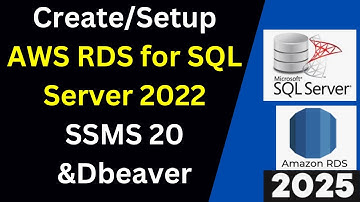 Create/Setup AWS RDS for SQL Server 2022 and Connect from SSMS & DBeaver Full Tutorial |2025 Updated