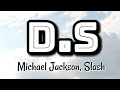 Michael jackson slash  ds lyrics