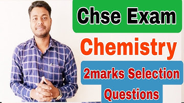 Chemistry Selection Questions (2Marks) for +2 Second Year Science__Chse Exam 2023