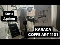 KARACA COFFEE ART 1101 kahve makinesi kutu açılımı