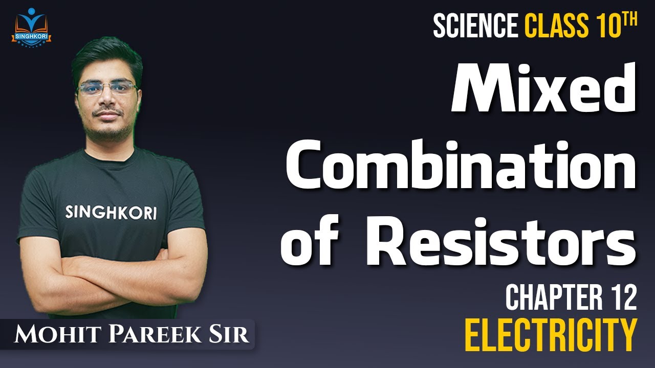 Mixed Combination of Resistors Ch 12 Electricity Science Class 10th