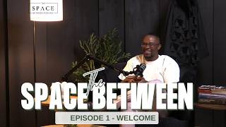 THE SPACE BETWEEN - EPISODE 1