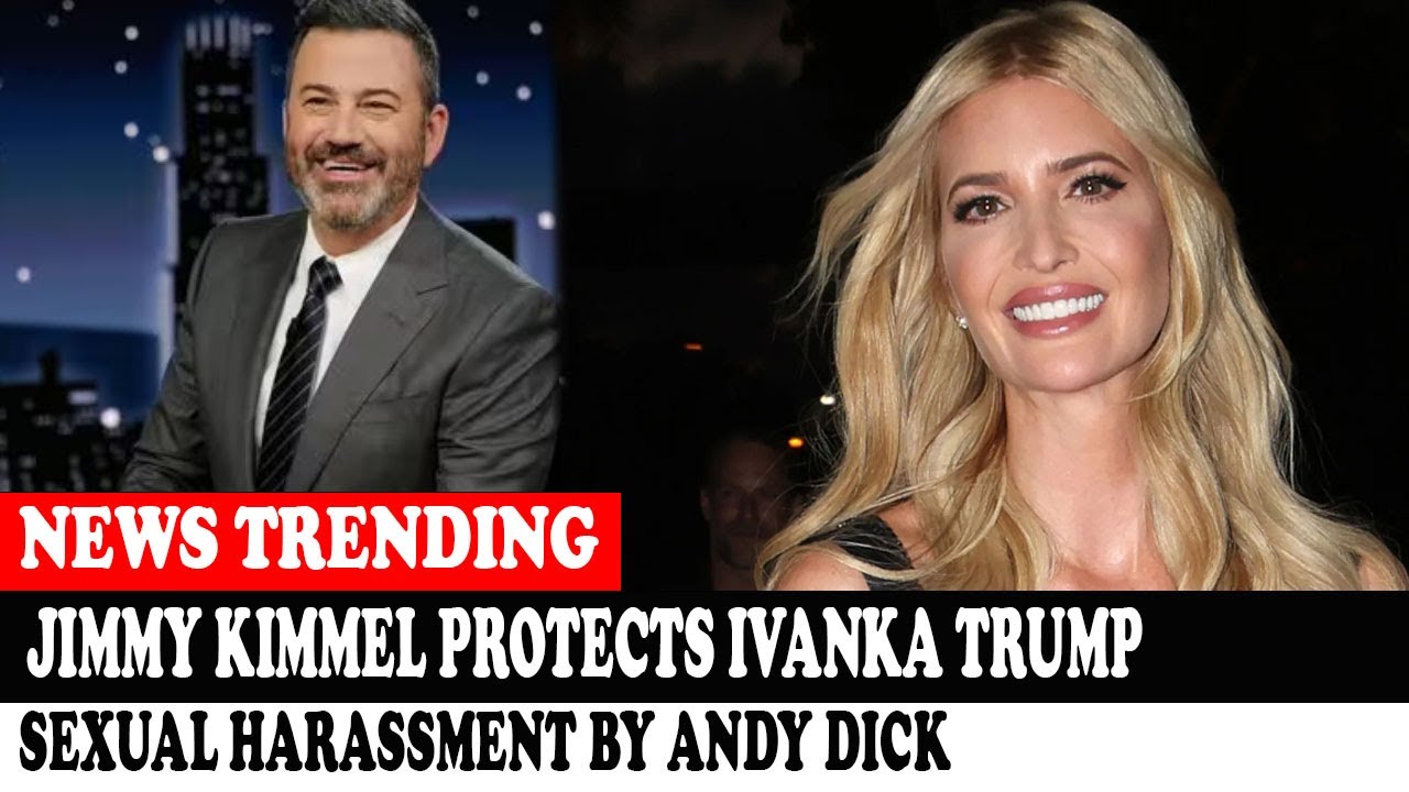Джимми Киммел защищает Иванку Трамп от сексуальных домогательств Энди Дика