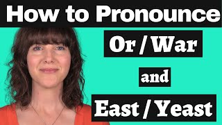 Master the American Accent: How to Pronounce Or, War, East, and Yeast