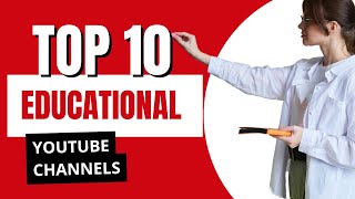 10 Educational YouTube Channels Every One Should Subscribe To.