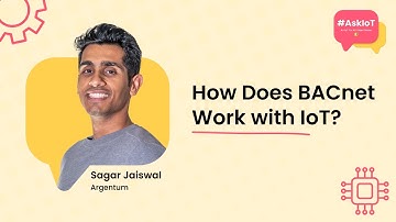 How Does BACnet Work with IoT? | #AskIoT | Argentum