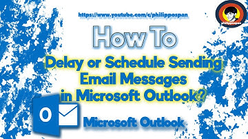 How To Delay or Schedule Sending Email Messages in Microsoft Outlook?