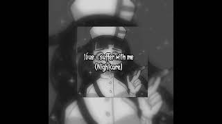 líue - Suffer With Me (Nightcore)