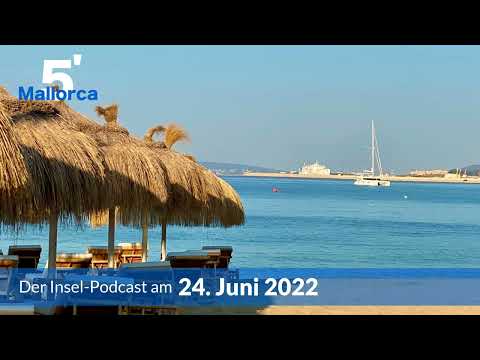 Nachrichten am 24. Juni 2022 | 5 Minuten Mallorca - der Insel-Podcast #408