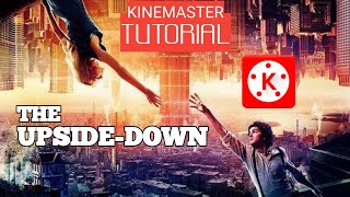 The Upside-Down Effect On KINEMASTER_Tutorial made Easy.