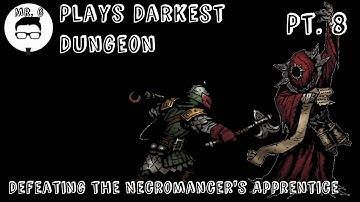 Mr. G Plays Darkest Dungeon Part 8: Beating the Necromancer