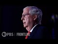 How Mitch McConnell Helped Pave the Way for Donald Trump’s Presidency | FRONTLINE (PBS)