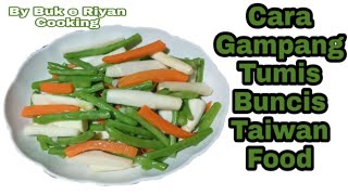 Resep Tumis Buncis || Khas Taiwan