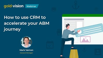 On Demand Webinar | How to use CRM to accelerate your ABM journey