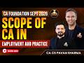 CA FOUNDATION | Scope of CA in | Employment And Practice | CA CS Pavan Sharma