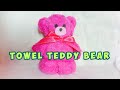 How to make Towel Teddy Bear | Easy  | Giveaways