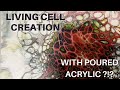I Put LIVING Cells In Acrylic Art! #fluidacrylics #swipetechnique #dutchpourpainting