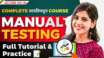 Manual Software Testing class - Part 24 | Software Testing for beginners in Marathi