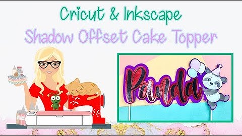 Offset Cake Topper - Inkscape & Cricut Design Space
