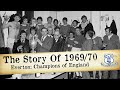 THE STORY OF 1969/70 | EVERTON: CHAMPIONS OF ENGLAND