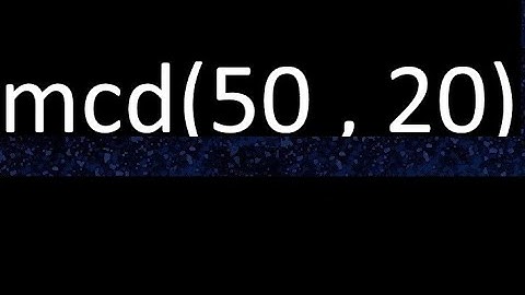 mcd 50 y 20 , maximo comun divisor , mcd(50 , 20) como se halla , ejemplos