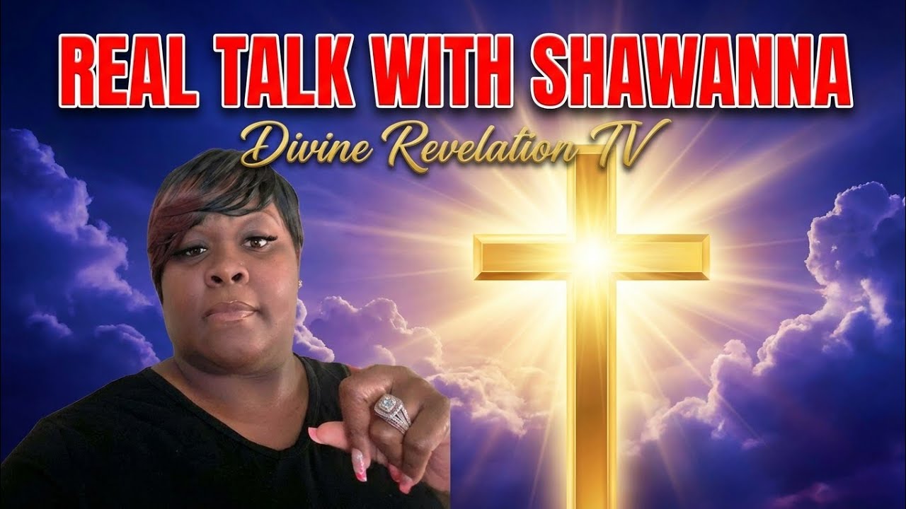 REAL TALK WITH SHAWANNA!