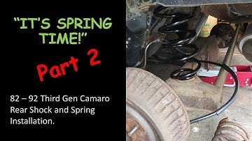 Spring Time Part 2 - Third Gen Camaro Rear Shock and Spring Installation