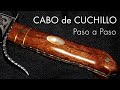 MANGO de CUCHILLO artesanal. Paso a paso | Knife handle step by step