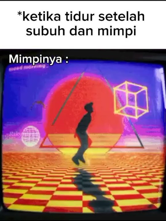 ❎mimpi indah  ✅mimpi random #meme