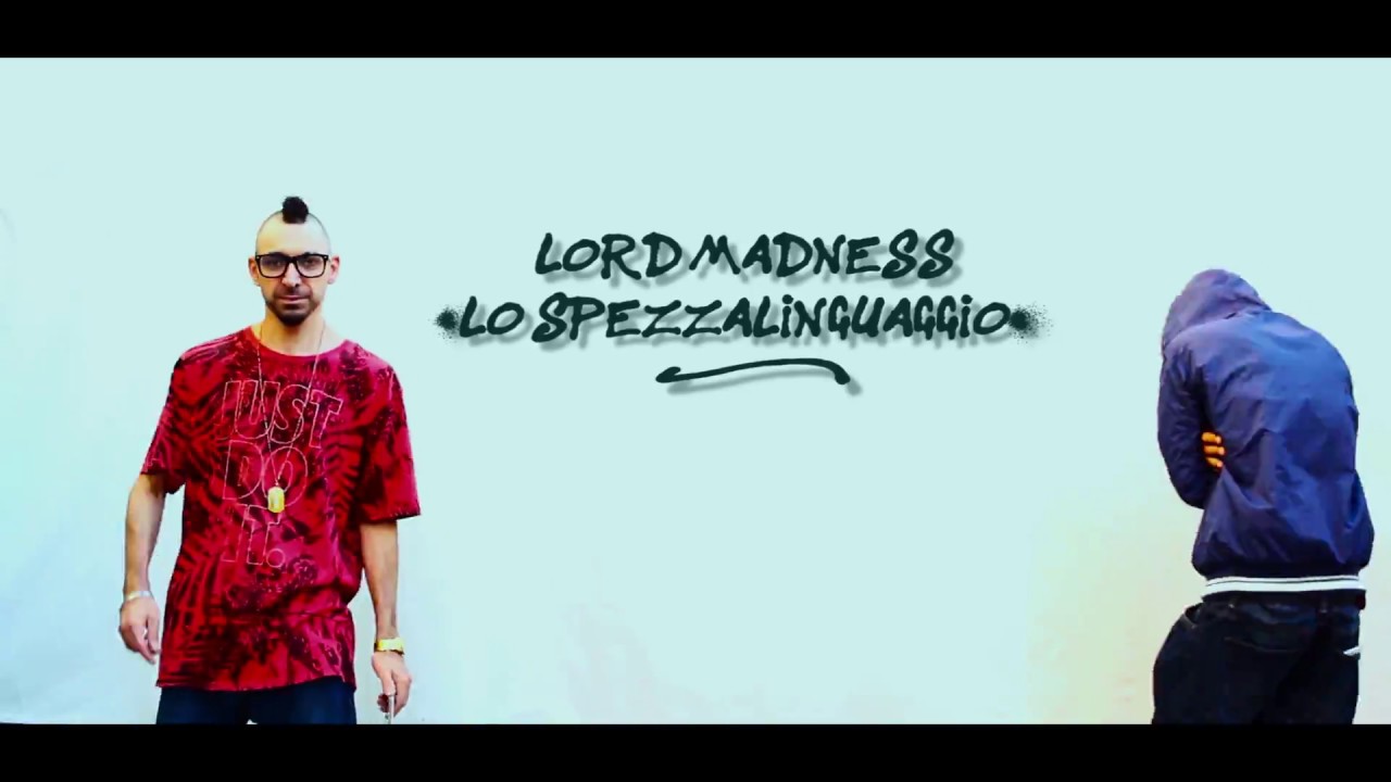 Lord Madness "Lo Spezzalinguaggio"