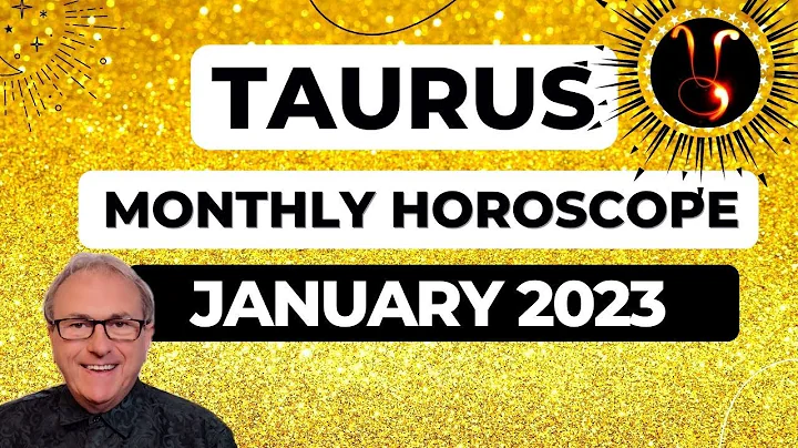Taurus January 2023 Monthly Horoscope & Astrology