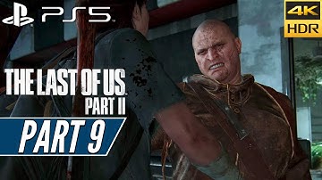 THE LAST OF US PART 2 (PS5) Walkthrough Gameplay PART 9 [4K 60FPS HDR] - No Commentary