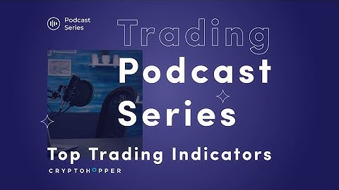 Trading Podcast Top Technical Indicators