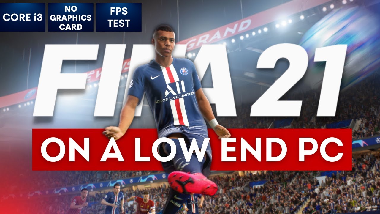 Fifa 21 On Low End Pc | No Graphics Card | I3 - Youtube
