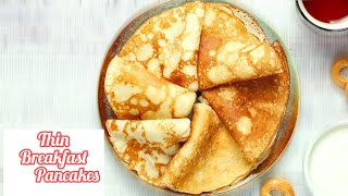 Thin Breakfast Crepes| Pancakes Recipe