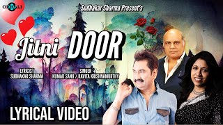Jitni Door | Lyrical Video Song | Sudhakar Sharma | Kumar Sanu | Kavita Krishnamurthy | 90's Hits