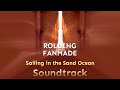 Rolling Fanmade - Sailing in the Sand Ocean  (Soundtrack) • Coming Soon